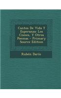 Cantos de Vida y Esperanza: Los Cisnes, y Otros Poemas - Primary Source Edition