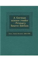 A German Science Reader - Primary Source Edition