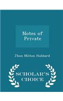 Notes of Private - Scholar's Choice Edition