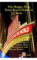 Happy, Fun, Party Travel Guide to Reno