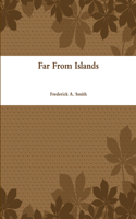 Far From Islands: (English)