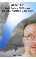 Inside Out: Lucid Dreams, Nightmares and Other Nighttime Explorations