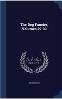 The Dog Fancier, Volumes 29-30