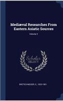 Mediæval Researches From Eastern Asiatic Sources; Volume 2