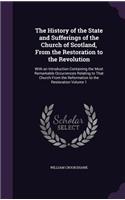 History of the State and Sufferings of the Church of Scotland, From the Restoration to the Revolution