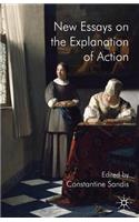 New Essays on the Explanation of Action