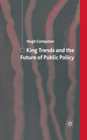 King Trends and the Future of Public Policy