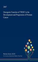 Oncogenic Function of Twist in the Development and Progression of Prostate Cancer