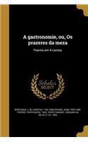 A Gastronomie, Ou, OS Prazeres Da Meza