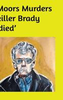 Moors Murders Killer Brady 'died'