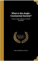 What is the Anglo-Continental Society?; Volume Talbot collection of British pamphlets