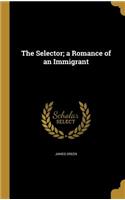 Selector; a Romance of an Immigrant