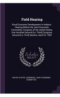 Field Hearing: Rural Economic Development in Indiana: Hearing Before the Joint Economic Committee, Congress of the United States, One Hundred Second [i.e. Third] C