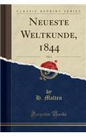 Neueste Weltkunde, 1844, Vol. 3 (Classic Reprint)