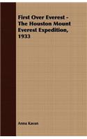 First Over Everest -The Houston Mount Everest Expedition, 1933