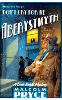 Don't Cry for Me Aberystwyth