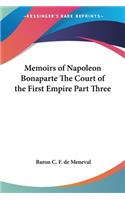 Memoirs of Napoleon Bonaparte The Court of the First Empire Part Three