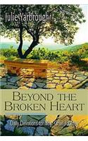 Beyond the Broken Heart: Daily Devotions for Your Grief Journey