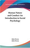 Human Nature and Conduct An Introduction to Social Psychology