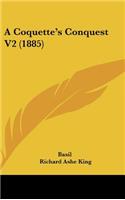 A Coquette's Conquest V2 (1885)