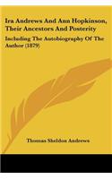 Ira Andrews And Ann Hopkinson, Their Ancestors And Posterity