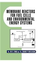 Membrane Reactors for Fuel Cells and Environmental Energy Systems