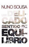 Um Delicado Sentido de Equilíbrio