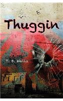 Thuggin