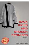 Back Kicks and Broken Promises