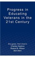 Progress in Educating Veterans in the 21st Century