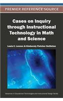 Cases on Inquiry through Instructional Technology in Math and Science