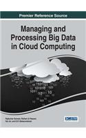 Managing and Processing Big Data in Cloud Computing