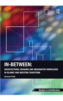 In-Between: Architectural Drawing and Imaginative Knowledge in Islamic and Western Traditions