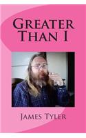 Greater Than I