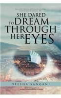She Dared to Dream Through Her Eyes