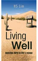 Living Well: Quenches Thirst in Life's Voyage