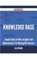 Knowledge Base - Simple Steps to Win, Insights and Opportunities for Maxing Out Success