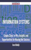 Information Systems - Simple Steps to Win, Insights and Opportunities for Maxing Out Success