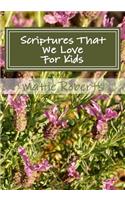 Scriptures That We Love: For Kids