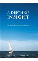 A Depth of Insight: One Man's Discipleship with Christ(English)