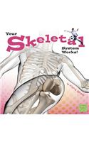 Skeletal: (Your Body Systems)