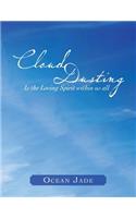 Cloud Dusting: Is the Loving Spirit Within Us All