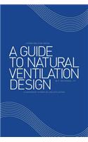 A Guide to Natural Ventilation Design