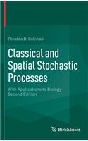 Classical and Spatial Stochastic Processes: With Applications to Biology