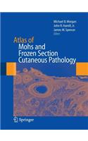 Atlas of Mohs and Frozen Section Cutaneous Pathology