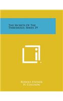 Secrets of the Threshold, Series 29
