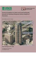 Practical Guidelines to Select and Scale Earthquake Records for Nonlinear Response History Analysis of Structures