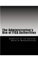 Administration's Use of Fisa Authorities: (English)