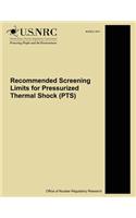 Recommended Screening Limits for Pressurized Thermal Shock (PTS)