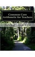 Common Core Arithmetic for Teachers